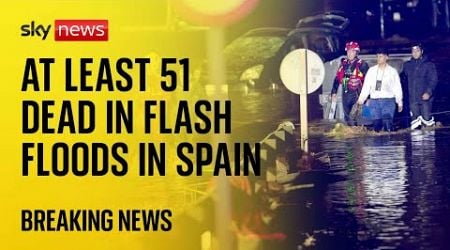 Flash floods in Spain leave at least 62 people dead - Full Sky News coverage