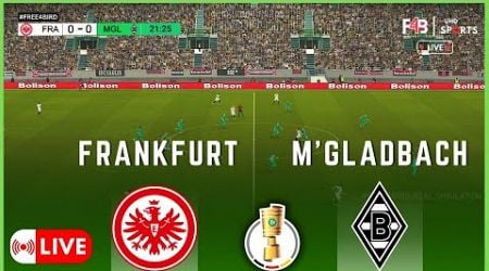 FRANKFURT GEGEN M&#39;GLADBACH LIVE | DFB POKAL 24 -25 | SIMULATION &amp; LIVE-ERGEBNI #germany