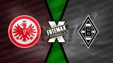 Eintracht Frankfurt x Borussia M&#39;gladbach ao vivo Copa da Alemanha - 2024/2025