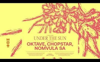 Oktave, Chopstar, Nomvula SA - Under The Sun