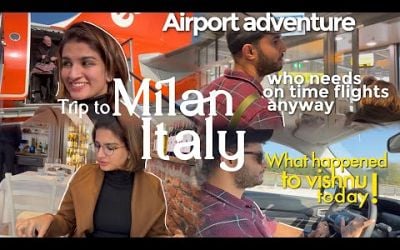 Amsterdam to Milan, Italy |Haha ! What happened to Vishnu today | Airport adventure