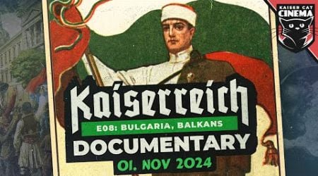 Kaiserreich Documentary [E08] Bulgaria TRAILER ~ RELEASE DATE ANNOUNCEMENT