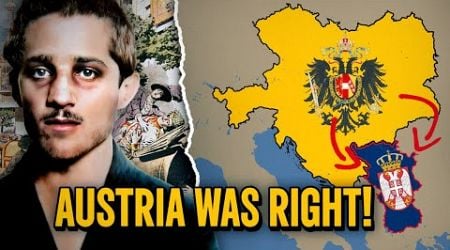 Why Austria-Hungary was RIGHT to Invade Serbia