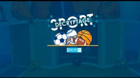 SPORTS DECRYPTAGE DU 28 OCT 2024