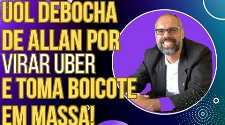 Blogueiros do UOL debocham de Allan dos Santos por virar Uber e tomam boicote em massa!