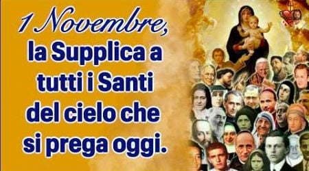 1 Novembre, la Supplica a tutti i Santi del cielo che si prega oggi