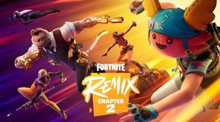 Fortnite Chapter 2 Remix Official Trailer