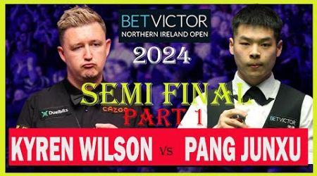 Kyren Wilson vs Pang Juxu Semi Final Part 1 |Northern Ireland Open 2024| #snooker2024 | #kyrenwilson