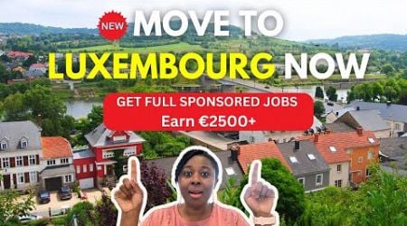 How to Get Sponsored Jobs In Luxembourg Fast | Easy Work Visa | How and Where to Apply