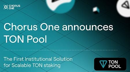 Chorus One Introduces TON Pool: The First Institutional Solution for Scalable TON staking