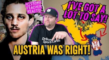 Why Austria-Hungary was RIGHT to Invade Serbia | Lavader | History Teacher Reacts