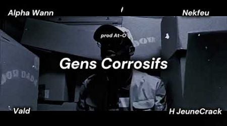 Alpha Wann, H JeuneCrack, Nekfeu, Vald - Gens Corrosifs