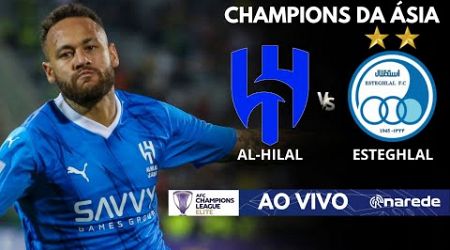 AL HILAL X ESTEGHLAL AO VIVO - COM NEYMAR EM CAMPO - CHAMPIONS DA ASIA