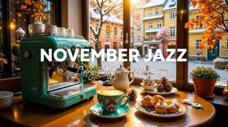 November Living Coffee Jazz - Morning Jazz Instrumental &amp; Bossa Nova ~ Background Music for Relax