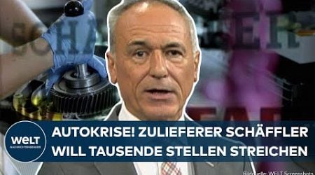 AUTOKRISE IN DEUTSCHLAND: Jobabbau bei Autozulieferer! Schaeffler will Tausende Stellen abbauen