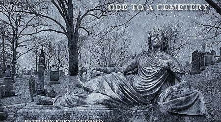 Bethany Eden Jacobson: Ode To A Cemetery