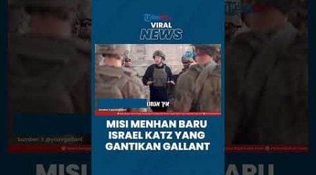 Netanyahu Tunjuk Israel Katz Gantikan Yoav Gallant: Misi Lenyapkan Hamas &amp; Bebaskan Tawanan di Gaza