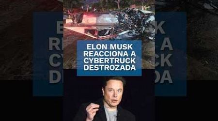 Elon Musk reacciona a Cybertruck destrozada en Guadalajara #shorts