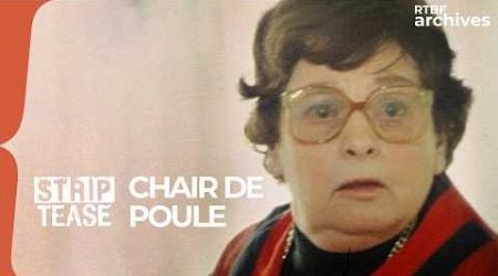 Strip-Tease : Chair de poule - RTBF Archives