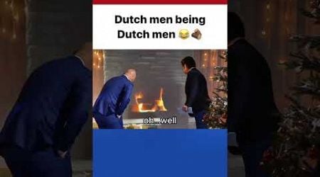 Dutch men being dutch men