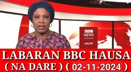 BBC HAUSA LABARAN YAU NA DARE 02/11/2024 Ra&#39;ayi Riga 02/11/2024