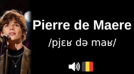 Comment bien prononcer &#39;Pierre de Maere&#39; ?