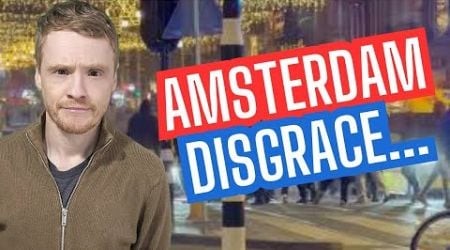 Amsterdam disgrace...