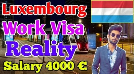 Luxembourg Work Visa Reality || How To Move Luxembourg