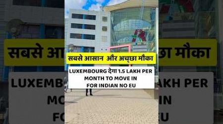 Move to Luxembourg free from India | Free Jobs in Luxembourg 2024