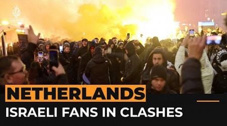 Israeli football fans clash with protesters in Amsterdam