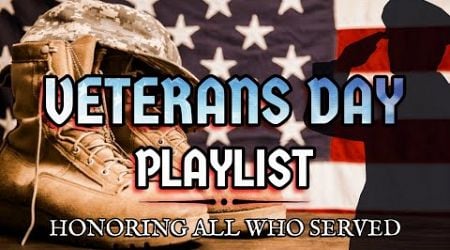 Veterans Day 2024 Ultimate Playlist Patriotic Music #veteransday2024