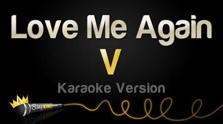 V - Love Me Again (Karaoke Version)