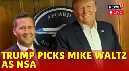 Trump Reportedly Picks China Critic Mike Waltz As National Security Adviser | USA News Live | N18G