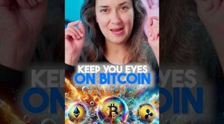 Keep Your Eyes On Bitcoin