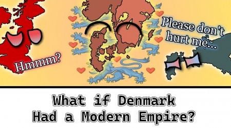 What if Denmark had a Modern Empire?