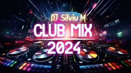 Music Mix 2024 | Party Club Dance 2024 | Best Remixes Of Popular Songs 2024 MEGAMIX (DJ Silviu M)