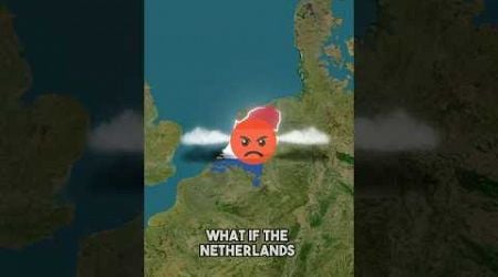 What If Netherlands Got Mad &amp; Attacked Everyone