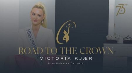 Road to The Crown with Miss Universe Denmark 2024 , Victoria Kjaer | Miss Universe