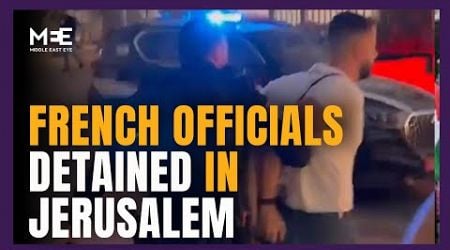 French security officials detained by Israeli police in diplomatic incident in Jerusalem