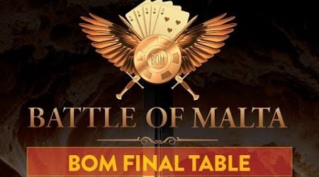 Battle of Malta Final Table Autumn 2024 (English Commentary)