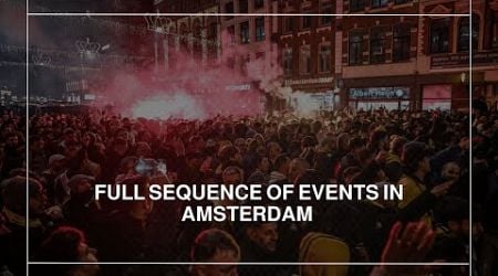 Full sequence of events in Amsterdam