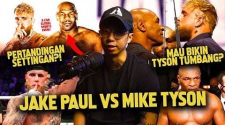 PERTANDINGAN GA MASUK AKAL, MIKE TYSON VS JAKE PAUL, TINJU APA INI?