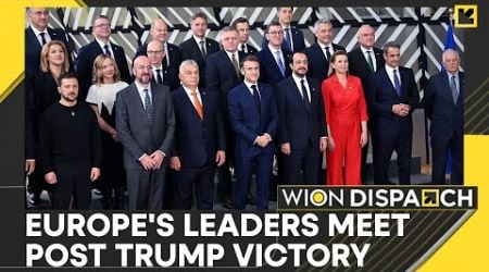 European Leaders Gather in Hungary Following Trump&#39;s Victory and Growing Global Uncertainty | WION