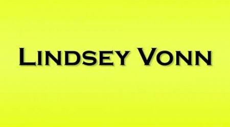 Pronunciation of Lindsey Vonn