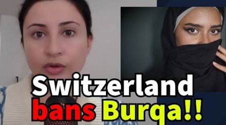 Switzerland BANS the Burqa!