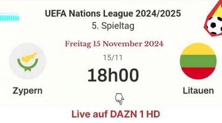 Nations League : Zypern 2 - 1 Litauen live auf DAZN 1 - 15.11.2024 um 18 Uhr