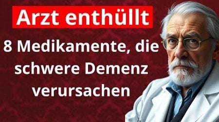 ACHTUNG! 8 MEDIKAMENTE, DIE SCHWERE DEMENZ VERURSACHEN 114