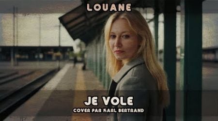 Louane : Je Vole (Cover de Karl Bertrand)