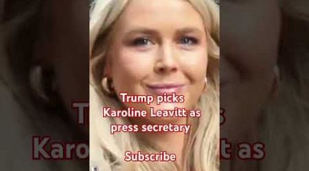 #donaldtrump picks Karoline Leavitt press secretary white House#shortsfeed #millionviews #ytshorts