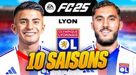 10 SAISONS AVEC L&#39;OLYMPIQUE LYONNAIS SUR FC 25 !